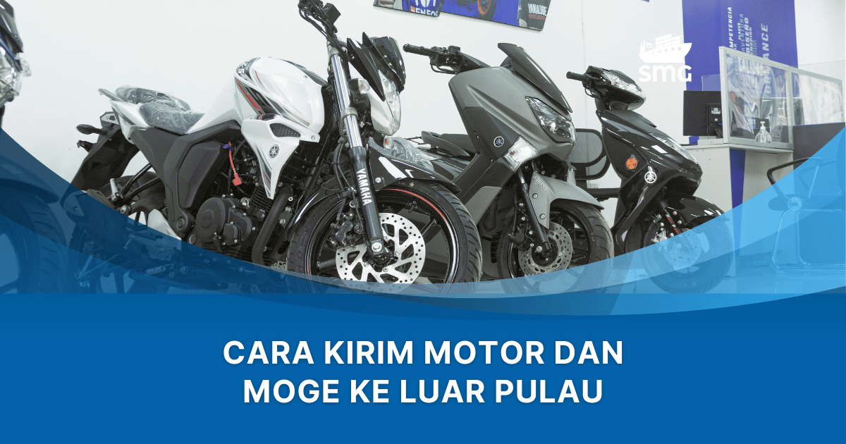 Cara Kirim Motor dan Moge Ke Luar Pulau