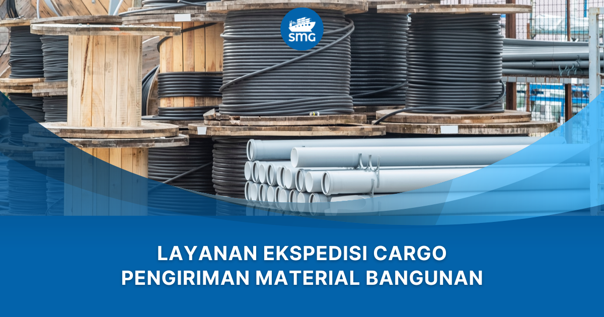 Jasa Ekspedisi Cargo Pengiriman Material Bangunan