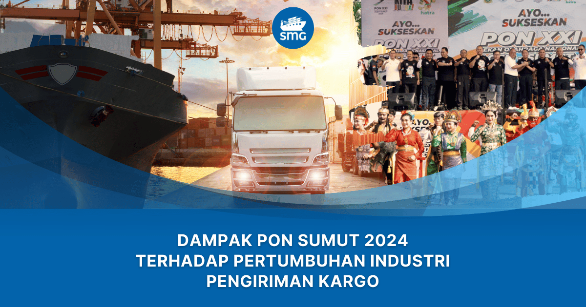 Dampak PON Sumut 2024 Terhadap Pertumbuhan Industri Pengiriman Kargo di Indonesia