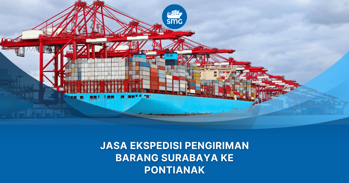 Jasa Ekspedisi Pengiriman Barang Surabaya Ke Pontianak - SMG